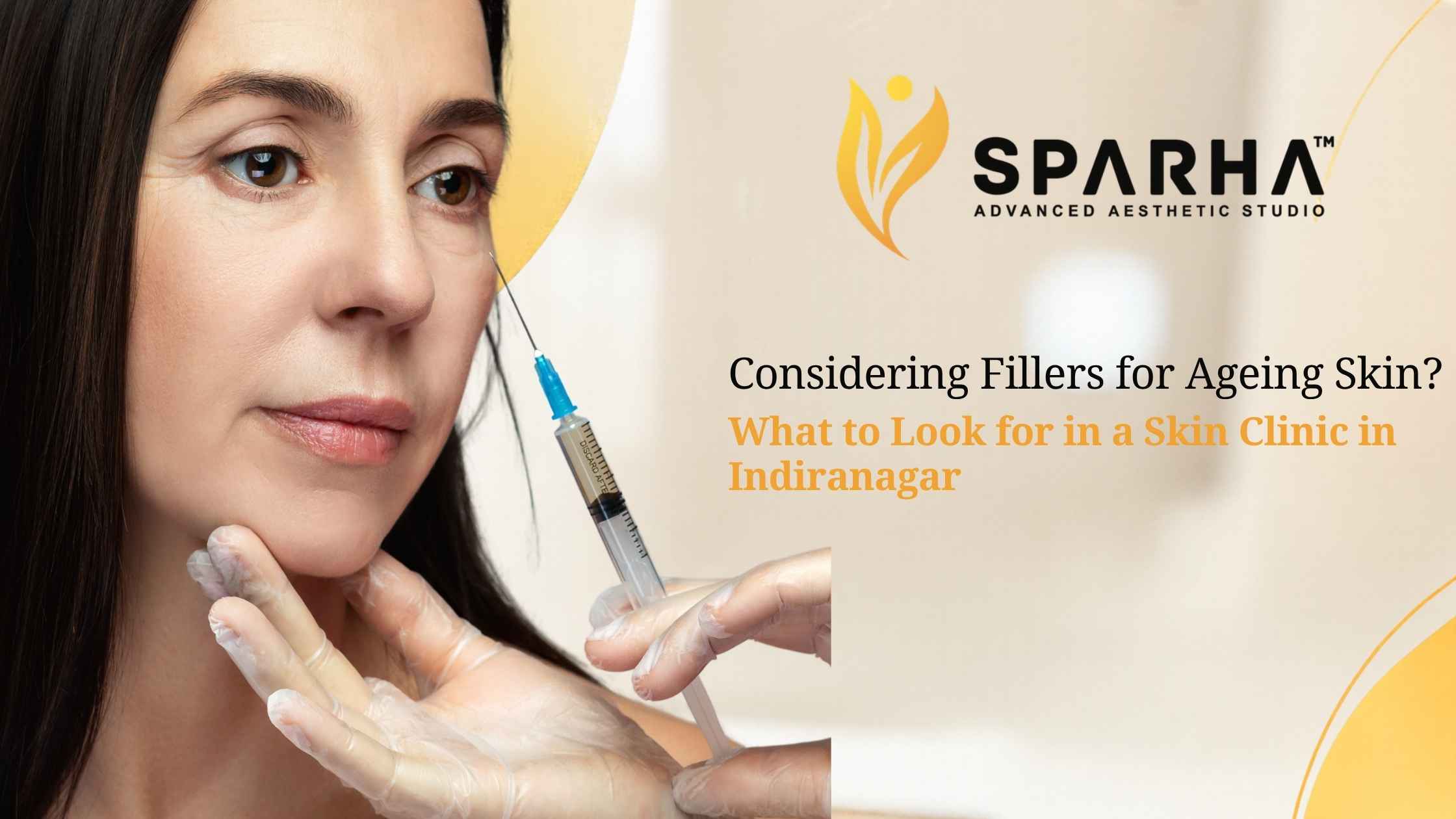 Considering Fillers for Ageing Skin? What to Look for in a Skin Clinic in Indiranagar